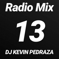 RADIO MIX 13   DJ KEVIN PEDRAZA by Kevin Pedraza