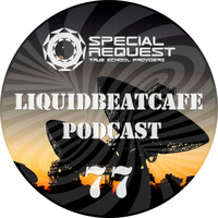 SkyLabCru - LiquidBeatCafe Podcast #77 by SkyLabCru [LiquidBeatCafe Podcast]