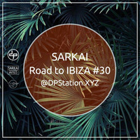 Sarkai - Road to IBIZA #30 @dpstation.xyz by dpstation.xyz