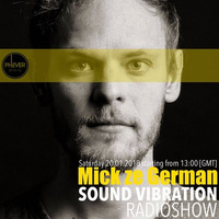 Sound Vibration Presents Mick Ze German by Adrian Bilt