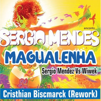 Sergio Mendez Vs Wiwek - Magalenha (Cristhian Biscmarck Magualenha Rework) FREE DOWNLOAD! by Cristhian Biscmarck (Dj Cristiano)