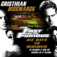 Fast and Furious - Six Days Vs. Desabafo 2011 (Cristhian Biscmarck) by Cristhian Biscmarck (Dj Cristiano)