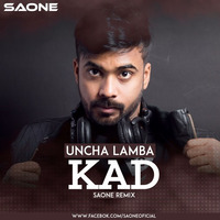 Uncha Lamba Kad (Remix) - SAONE by SAONE