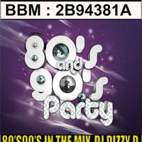 80S90S IN THE MIX-DJ DIZZY D by Dhenesh Dizzy D Maharaj