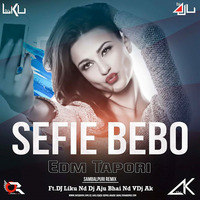 Sefie Bebo (Edm Tapori Remix) Ft. Mantu Chhuria DJ Liku n DJ AJU n VDJ Ak by Odia Remix House