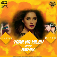 Yaar Na Miley (Remix) NFR &amp; SD Style by Swastik CD
