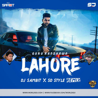 Lahore ( Guru Randhawa ) DJ Sambit X SD Style ( Remix ) by Swastik CD