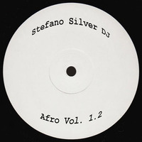 Stefano Silver DJ - Afro Vol. 1.2 by Stefano Silver