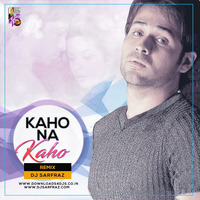 Kaho Na Kaho (Dance Mix) by DJ SARFRAZ