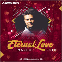 ETERNAL LOVE MASHUP - DJ ANIRUDH   320Kbps by DJ ANIRUDH OFFICAL
