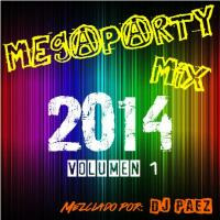 Megaparty Mix 2014 vol. 1 by djpaezmx