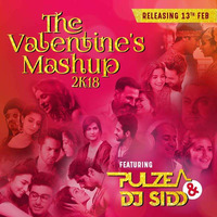 Valentine's Mashup (2018) - DJ Pulze &amp; DJ Sidd - (Mashup) by SiDD iNSANEZ