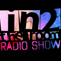 IN 2THE ROOM RADIO SHOW #163 by IN 2THE ROOM