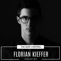 Florian Kieffer - The Deep Control podcast #37 by  The Deep Control