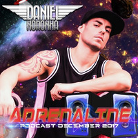 ADRENALINE - DJ DANIEL NORONHA - DECEMBER PODCAST by Dj/Producer Daniel Noronha