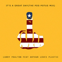 Its a great day--Larry Poulton FEAT Arthur Loves Plastic by Bev Stanton