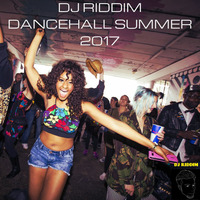Dancehall Summer 2017 - Hits Only by DJ Riddim