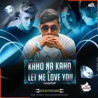 Kaho Na Kaho VS Let Me Love U (REMIX) - DJ ALEX FT. DJ SNAKE by ABDC