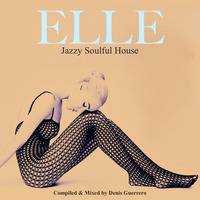 ELLE -Jazzy Soulful House- by Denis Guerrero