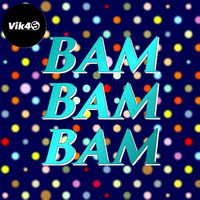 Vik4S - BAM BAM BAM (EDM Track 2017) by Vik4S