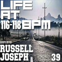 Life @ 116-118 BPM PART 39 - DJ Russell Joseph by Housefrequency Radio SA