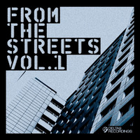 OUT NOW! - Various Artists - From The Streets Vol. 1 [D9REC042]