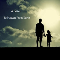 A Letter To Heaven From Earth by Sinzianna