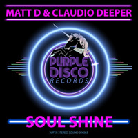 Matt D &amp; Claudio Deeper - Soul Shine by Claudio Deeper