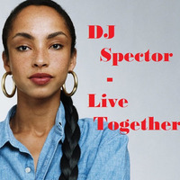 DJ Spector - Live Together by DJ Spector