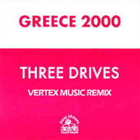 Three Drives - Greece 2000 (Vertex Music Remix) by DJ Vertex