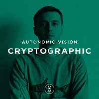 Autonomic Vision - Cryptographic [free download] by Autonomic Vision