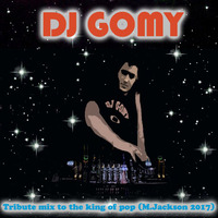 DJ GOMY - Tribute mix to the king of pop (M.Jackson 2017) by DJ GOMY