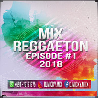 Mix Reggaeton 2018 - Episode # 1(Dj Micky Mix) Dejala Que Vuelva by MickyMix