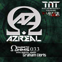 AZreal - Magnetic Ohms 033 - With Special Guest Graham Lloris by Azreal