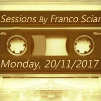 Franco Sciampli Mix Sessions (20.11.2017) by franco sciampli