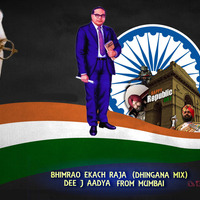 Bhimrao Ekach Raja - Dee j Aadya From Mumbai - (Dhingana Mix).mp3 by Dee J Aadya
