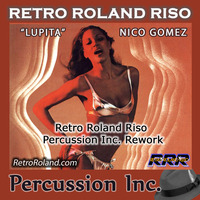 Nico Gomez - Lupita (Retro Roland Riso Percussion Inc Rework) by Retro Roland Riso