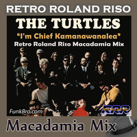 The Turtles - I'm Chief Kamanawanalea (Retro Roland Riso Macadamia Mix)) by Retro Roland Riso