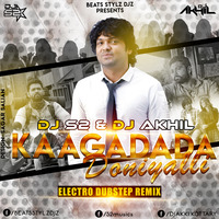 DJ S2 & DJ AKHIL-Kaagadada Doniyalli (ELECTRO DUBSTEP REMIX) by Sagar Salian