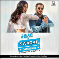 Swag se Swagat_ Dance  Mix_ DJ PARTHA KOLKATA by DJ P NEXUS