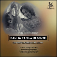 BAN JA RANI VS MI GENTE ( DJ P NEXUS Ft. AUTO ) by DJ P NEXUS