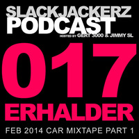 SlackJackerz #017 Erhalder Feb 2014 Car Techno Mixtape Part 1 by SlackJackerz - Everything That Jacks!
