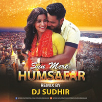 DJ Sudhir - Humsafar (Remix) - Badri Ki Dulhania by DJ SUDHIR