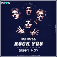 Bunny Mgv - We Will Rock You  by Bunny Mgv