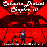 Calcutta Diaries (Chapter 10: Trance Is The Secret Of My Energy) by Sandeep S
