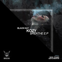 KoZY - Breathe (Original mix) - OUT NOW on Black Kat by KoZY