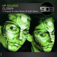 HP Source - Closer (KoZY's Lighter Remix) [LAYER 909] **FREE DOWNLOAD** by KoZY