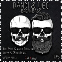 Dandi & Ugo - Break Bass (Mike Väth & Marco Piangiamore Remix) Snipped by Marco Piangiamore