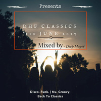 DHF Classics '110 June 2017 Mixed by Deep Mayer by Deep Mayer