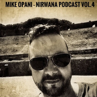 [Techno] - MIKE OPANI - Nirwana Podcast Vol.4 by MIKE OPANI